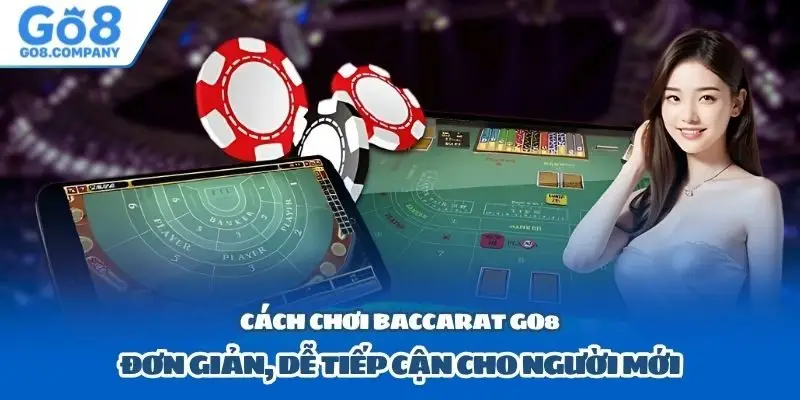 Cách chơi Baccarat Go8