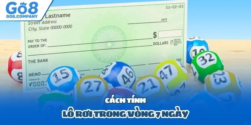 Cách tính lô rơi trong vòng 7 ngày