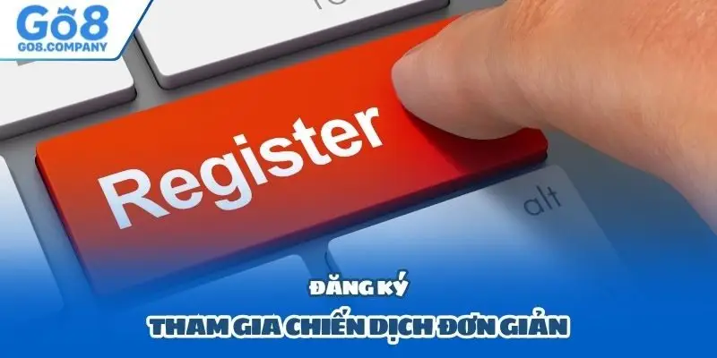 Đăng ký tham gia chiến dịch đơn giản