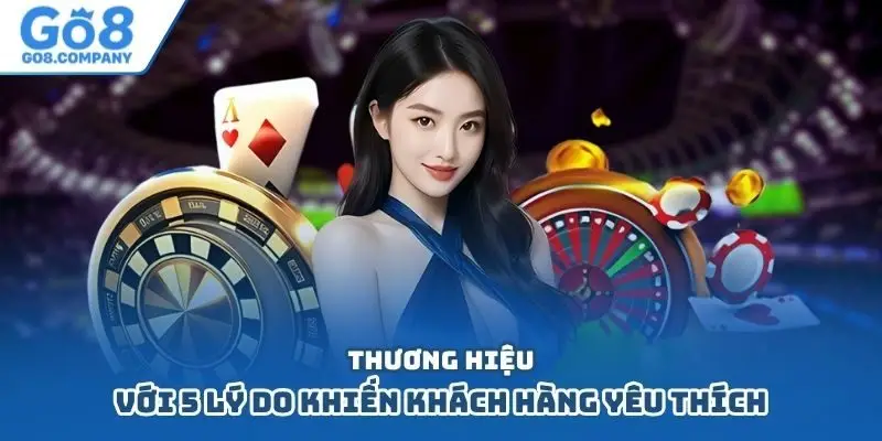 Thương hiệu với 5 lý do khiến khách hàng yêu thích