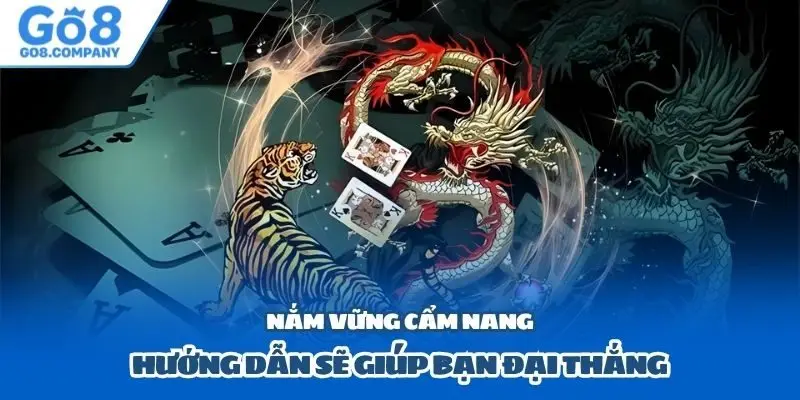 Nắm vững cẩm nang hướng dẫn sẽ giúp bạn đại thắng