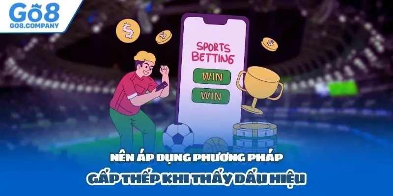 Nên áp dụng phương pháp gấp thếp khi thấy dấu hiệu