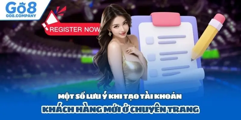 Một số lưu ý khi tạo tài khoản khách hàng mới ở chuyên trang