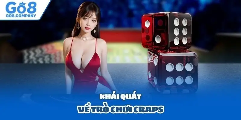 Khái quát về trò chơi Craps
